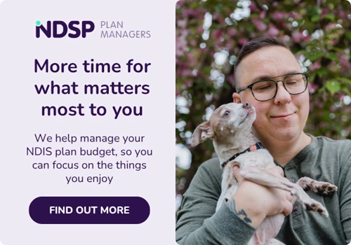 Clickable banner: More time for what matters most to you. We help manage your NDIS plan budget, so you can focus on the things you enjoy. Find out more.