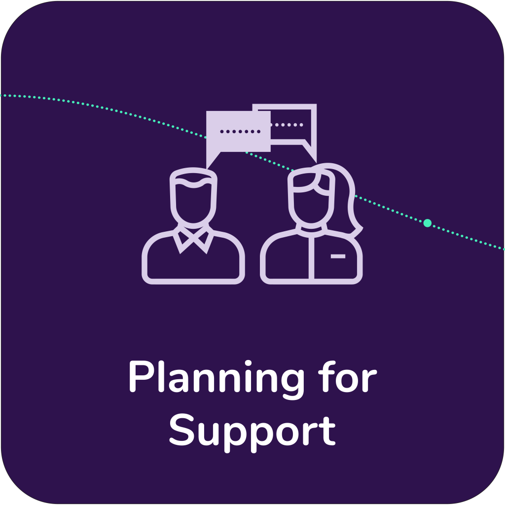 Icons of two people talking with the text Planning for Support written under it