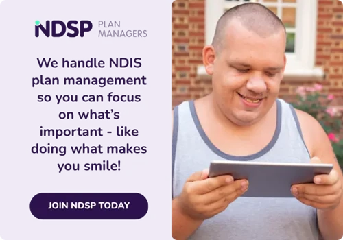 Clickable banner reads: We handle NDIS plan management so you can focus on what's important - like doing what makes you smile! Join NDSP Today.
