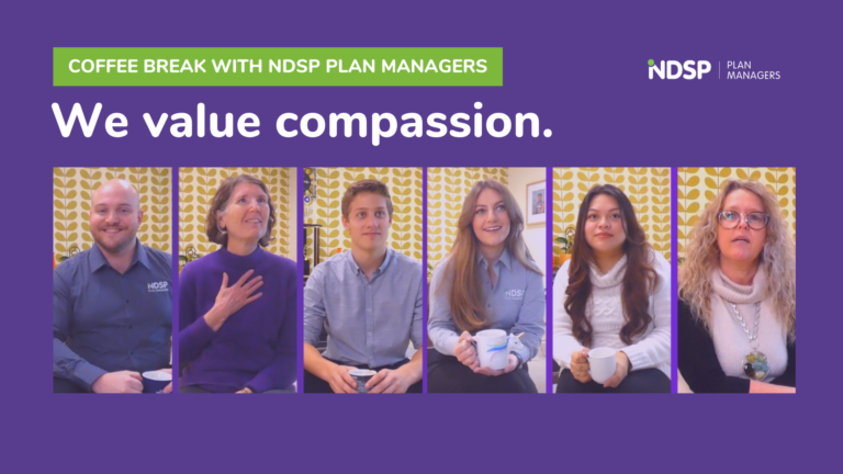Coffee Break with NDSP Plan Managers: We Value Compassion Coffee Break with NDSP Plan Managers: We Value Compassion